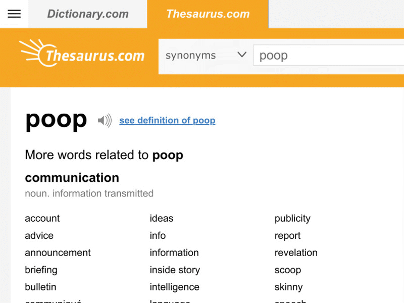 When searching thesaurus.com for "poop", the first result is "communication".